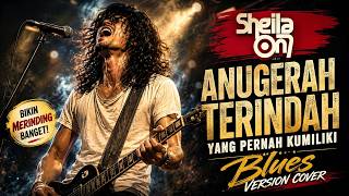 SheilaOn7 - Anugrah Terindah Yang Pernah Ku Miliki ✨ VERSI PALING MENYENTUH