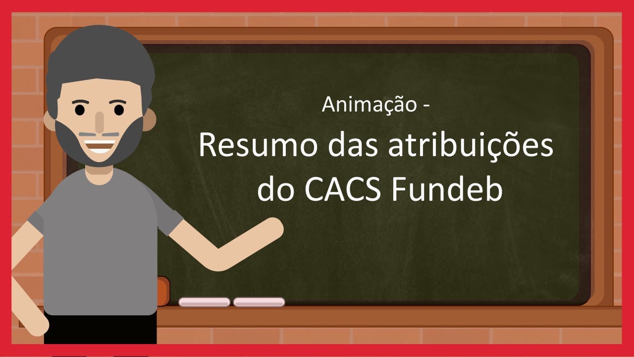 Vídeo - Resumo das atribuições do CACS Fundeb