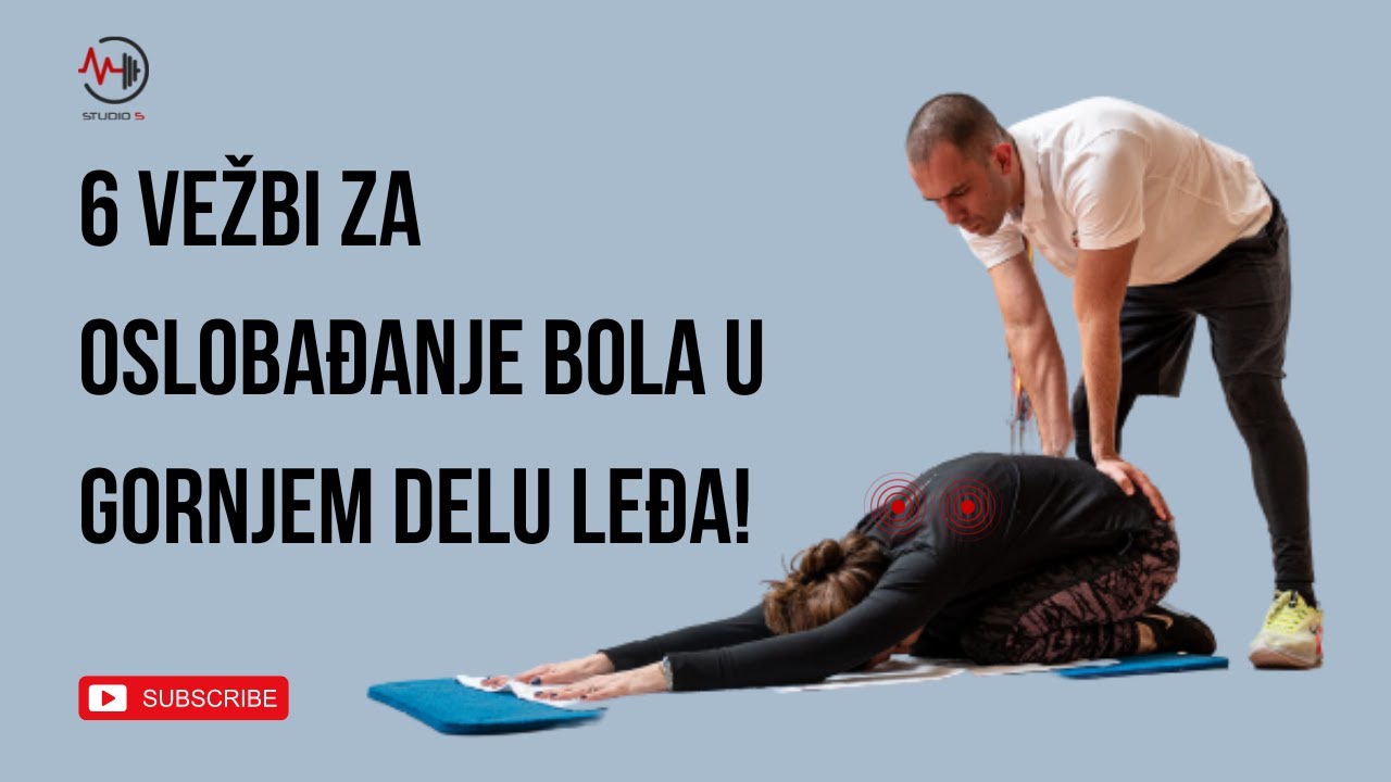 6 VEŽBI ZA OSLOBAĐANJE BOLA U GORNJEM DELU LEĐA!