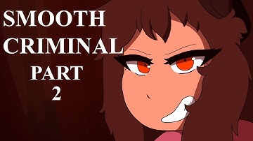 Smooth Criminal Villain - OC MAP - Part 2 -