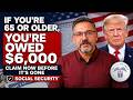 If You're 65 or Older, You're Owed $6,000 — Claim NOW Before It's Gone