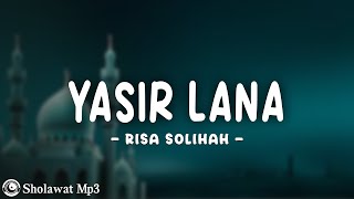 Yasir Lana (Illahanna Yaa Illahanna) - Risa Solihah (Lirik Arab, Latin & Terjemahan)