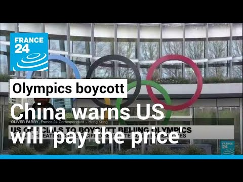 China warns US will 'pay the price' for Olympics diplomatic boycott • FRANCE 24 English