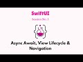SwiftUI Session No. 5: Async Await, View Lifecycle &amp; Navigation | #iOSLabs #KhushalJhalani