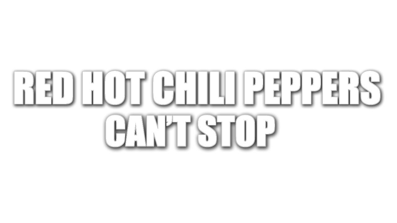 Red Hot Chili Peppers Can't Stop con lyrics para que lo cantes