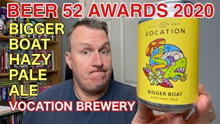 Bigger Boat Hazy Pale Ale | Vocation | Beer52 Awards 2020