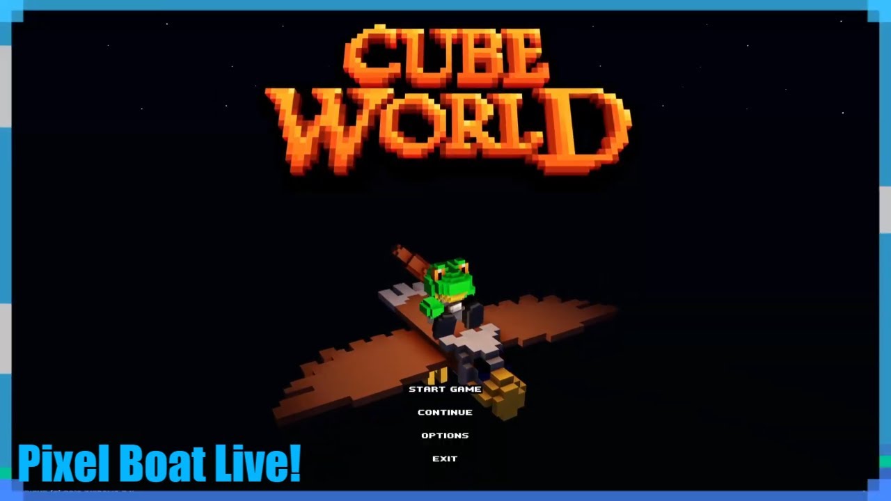 Cube World | Pixel Boat LIVE! w/ Matthew