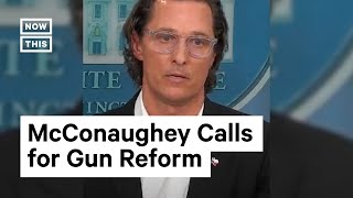 Matthew McConaughey: 'Responsible Gun Owners Are Fed Up'