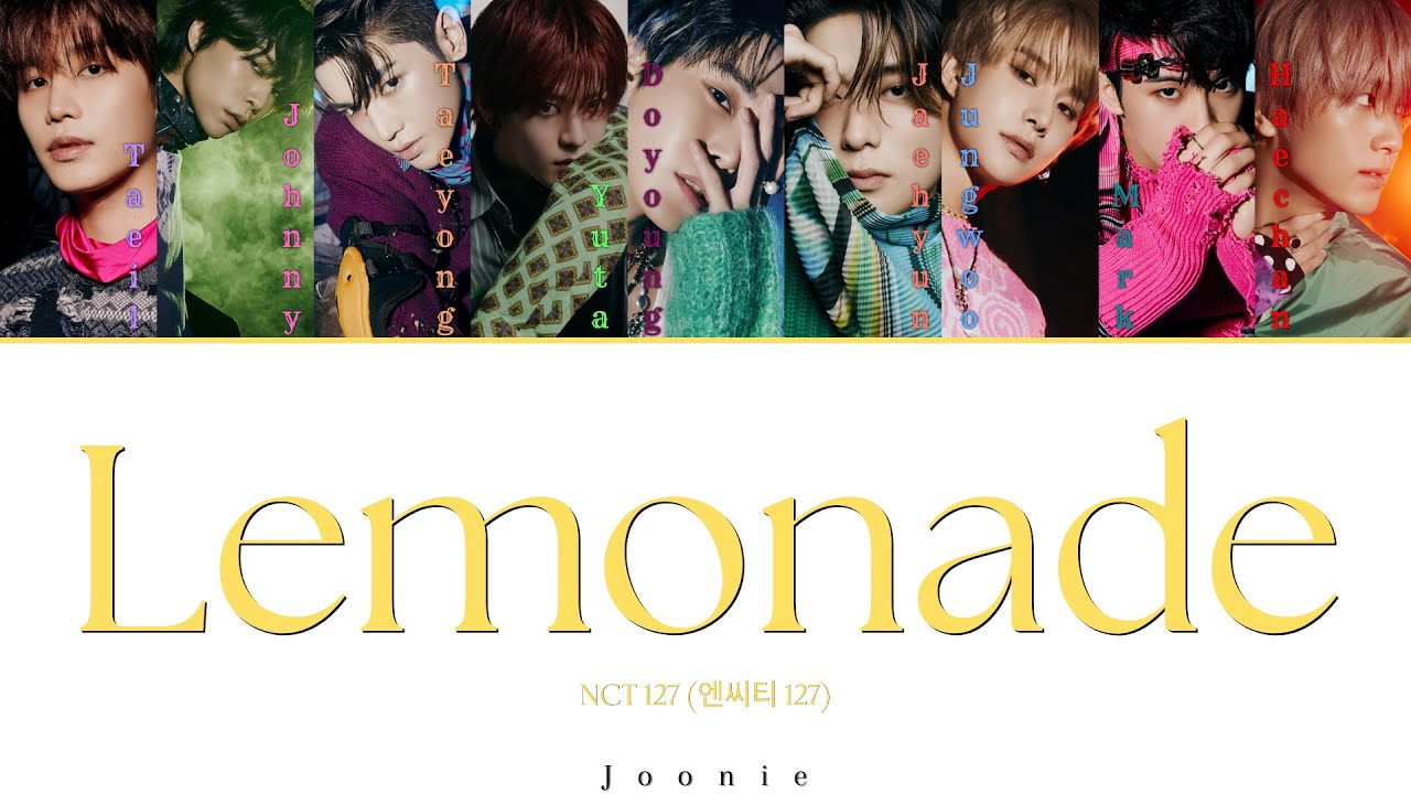 NCT 127 'Lemonade' Lyrics (Color Coded Lyrics Han/Rom/Eng) YouTube