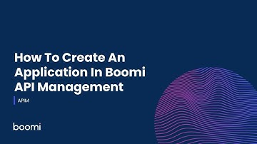 APIM - How To Create An Application In Boomi API Management