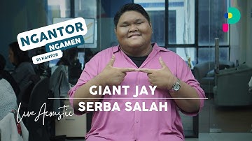 GIANT JAY - SERBA SALAH (Live Acoustic) #Ngantor Ngamen Di Kantor