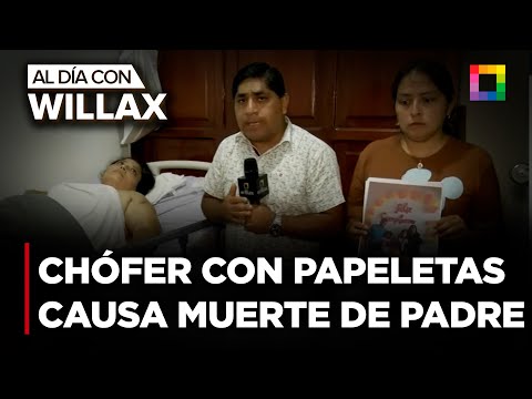 Video: Al Día con Willax - MAR 24 - CHÓFER CON PAPELETAS CAUSA MUERTE ...