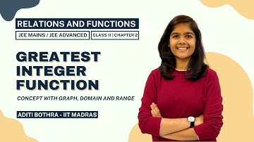 Greatest Integer Function | Class 11 | JEE Mains & Advanced | Maths | Chapter2 | Relations&Functions