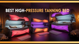 TOP 5 Best High Pressure Tanning Bed 2026 | Tanning Bed Lotions Reviewed