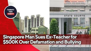 Singapore Man Sues Ex-Teacher for $500K Over Defamation and Bullying