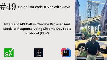 #49. Intercept API Call in Chrome Browser And Mock Its Response Using Chrome DevTools Protocol (CDP)