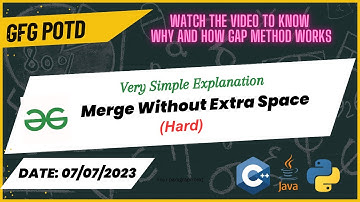 Merge Without Extra Space(POTD) | Problem of the Day | GFG | Gap Method Proof | C++ |  07-07-2023