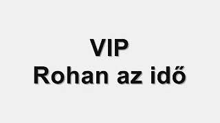 VIP - Rohan az idő