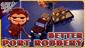 Better Port Robbery Strategy in Sneaky Sasquatch