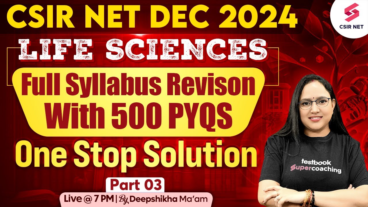 CSIR NET Dec 2024 | Life Science | Full Syllabus Revision With 500 PYQs ...