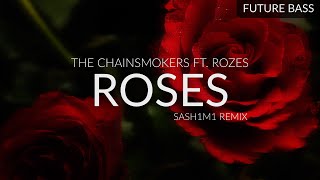 The Chainsmokers ft. ROZES - Roses (Sash1m1 Remix)