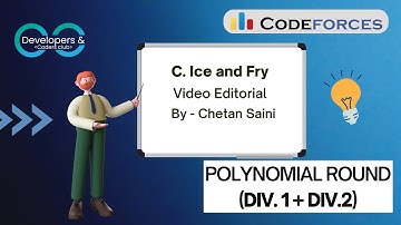C. Ice and Fry | Polynomial Round 22 (Div.1 + Div.2) | Codeforces | DCC NIT-A