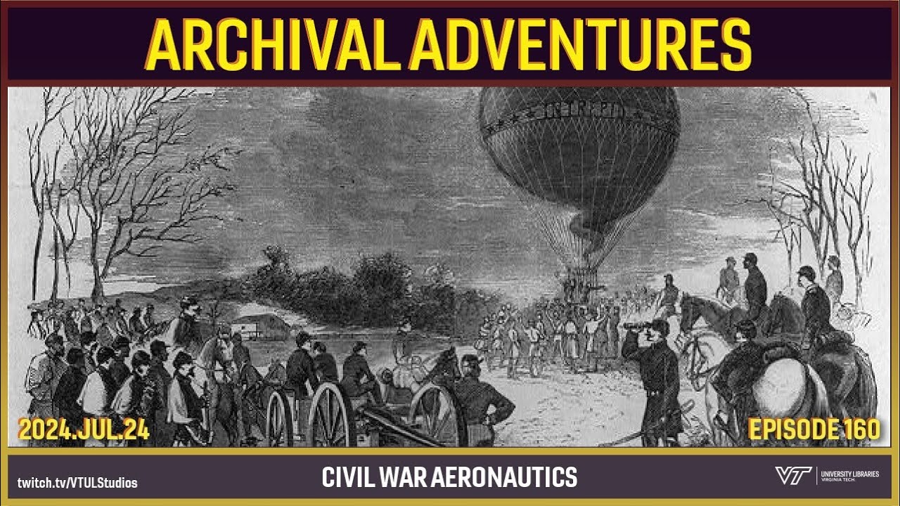 Archival Adventures - Episode 160: Civil War Aeronautics - YouTube