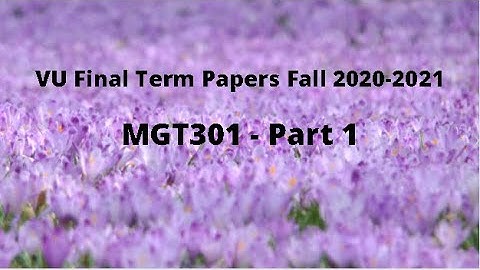 MGT301 (Principles of Marketing) Final Term Papers Fall 2020-2021- Part 1