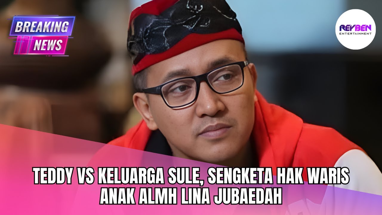 TEDDY VS KELUARGA SULE, BUKAN HARTA YANG DIINCAR NAMUN PERMOHONAN KONTENSIUS 