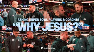 Asking Super Bowl Players and Coaches "WHY JESUS?" | Super Bowl Media Day