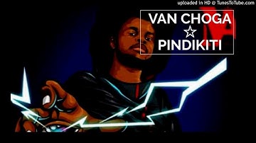 Van Choga - Pindikiti | Official Audio| May 2020 Zimdancehall