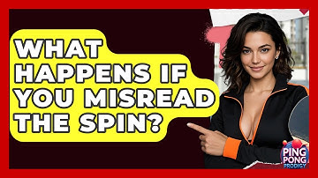 What Happens If You Misread The Spin? - Ping Pong Prodigy