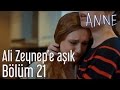 Anne 21 Bölüm Ali Zeynep E Aşık
