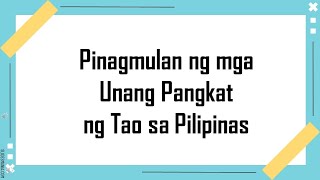 AP 5 Pinagmulan ng mga Unang Pangkat ng Tao sa Pilipinas