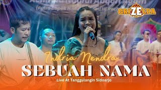 INDRIA  NENDRA -  SEBUAH NAMA - GRIZELDA MUSIC LIVE TANGGULANGIN