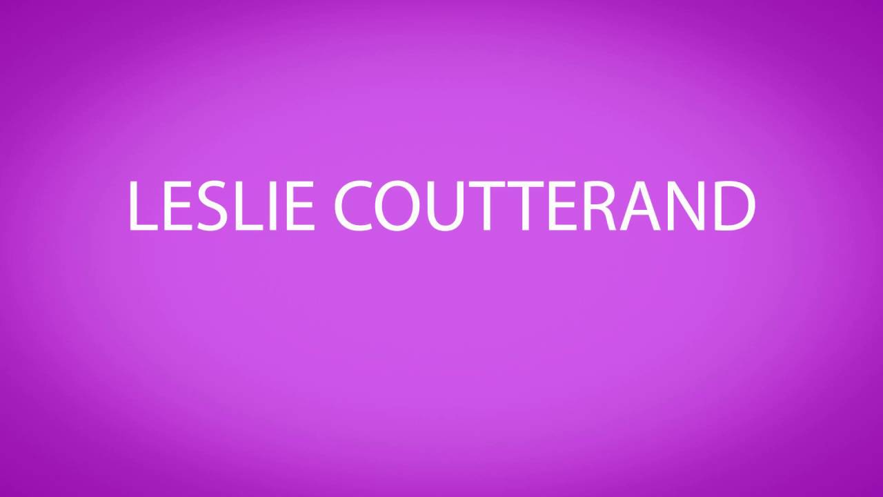 How to pronounce LESLIE COUTTERAND - YouTube