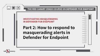 How to respond to masquerading alerts in Defender for Endpoint | Red Canary