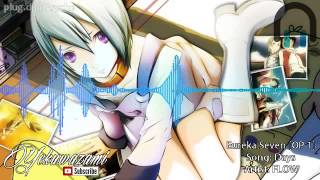 Video thumbnail of "「Eureka Seven」 OP 1 - HQ [FULL] ⊗ Days by FLOW"