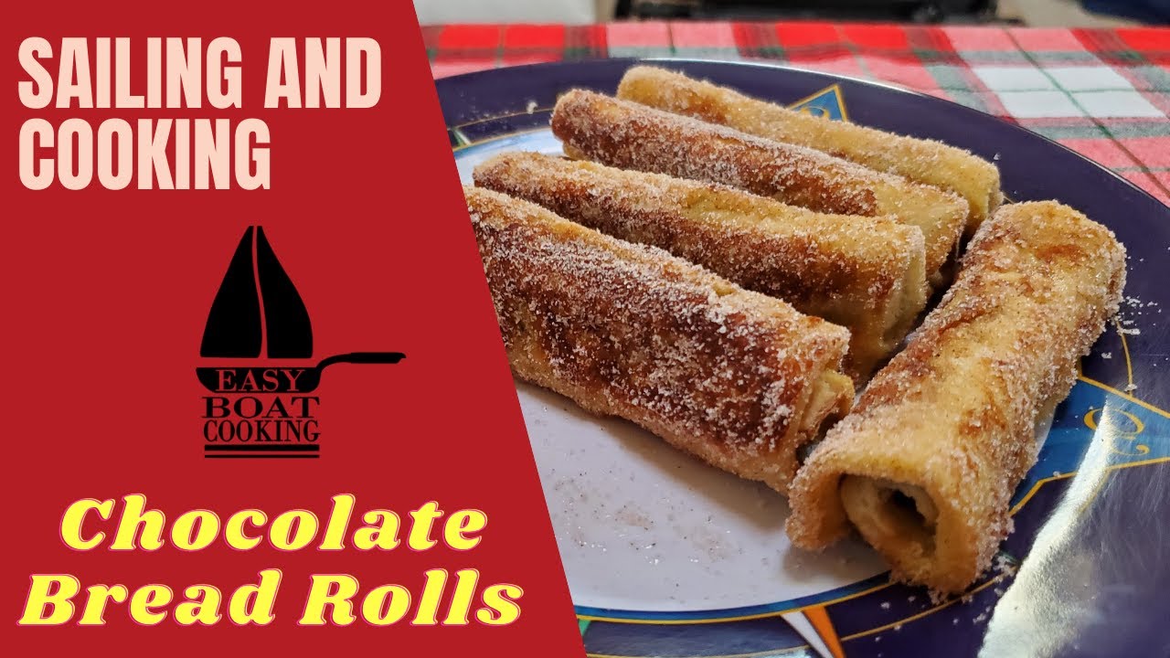 Sailing and Cooking - How to prepare Nutella Bread Roll - Boat Cooking Ideas - Easy Boat Cooking