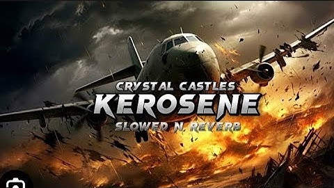 Crystal castles - Kerosene {Slowed N reverb} edit plane crashes !! Chapters in description