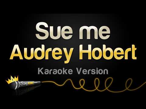 Audrey Hobert - Sue me (Karaoke Version)