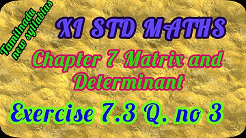 Class 11 Chapter 7 Exercise 7.3 Q no 3||Matrix and Determinants||tamilnadu new syllabus