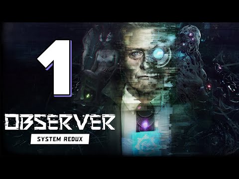 Прохождение Observer: System Redux #1 - Адам