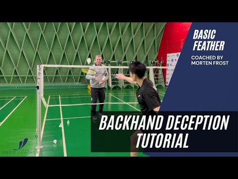 The badminton tutorial for a backhand drop shot deception | Basic Feather & Morten Frost