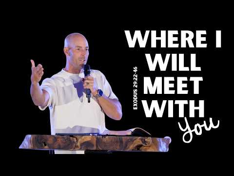 Where I Will Meet With You // Exodus 29:22–46