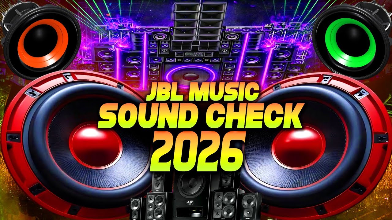 SONG DJ |🎧SOUND CHECK 2026🎧|JBL SPEAKER CHECK🎧BASS BOOSTED🎧BASS SOUND TEST MUSIC🎧HARD BASS🎧Bass Mix🎧