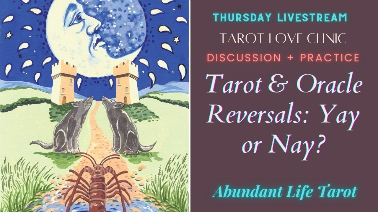 TLC: Tarot and Oracle Reversals: Yay or Nay? Discussion + Practice Livestream