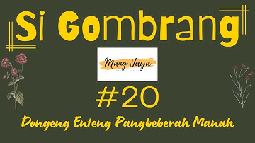 SI GOMBRANG 20, Dongeng Enteng Mang Jaya, Carita Sunda @MangJayaOfficial