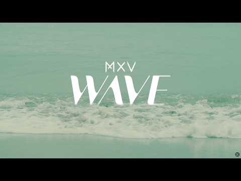 Ref:pDb0JuHTNfY MXV - ‘WAVE’ (Official Music Video)