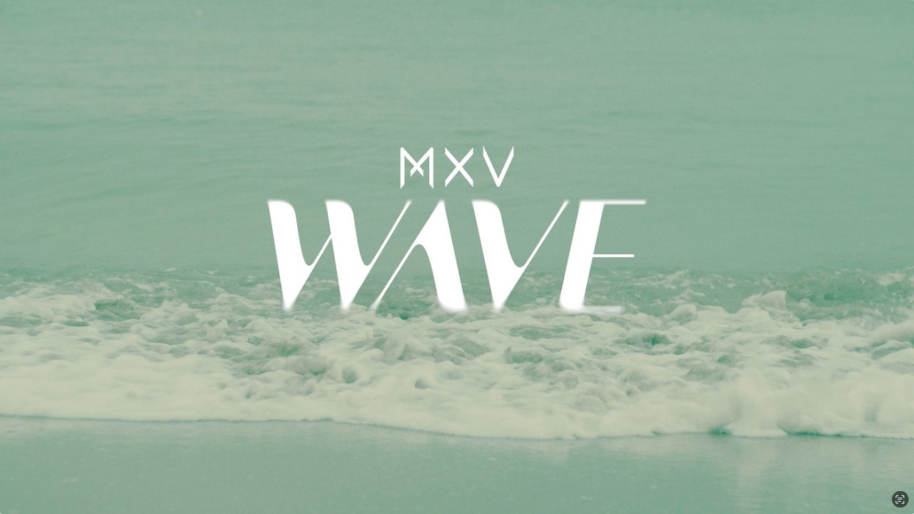 MXV「WAVE」公式MV